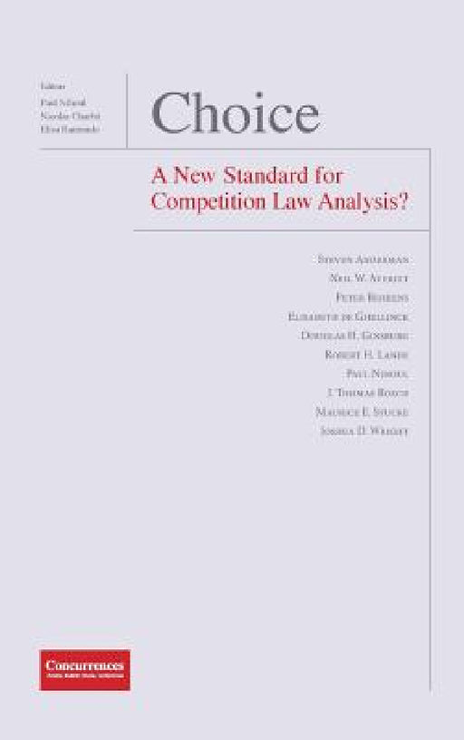 Choice - A New Standard for Competition Law Analysis? by Paul Nihoul, Nicolas Charbit, Elisa Ramundo