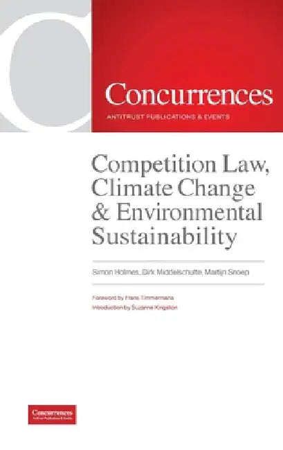 Competition Law, Climate Change & Environmental Sustainability by Simon Holmes
