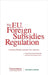 The EU Foreign Subsidies Regulation by Van Damme, Isabelle