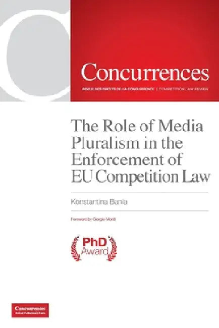 The Role of Media Pluralism in the Enforcement of EU Competition Law by Konstantina Bania