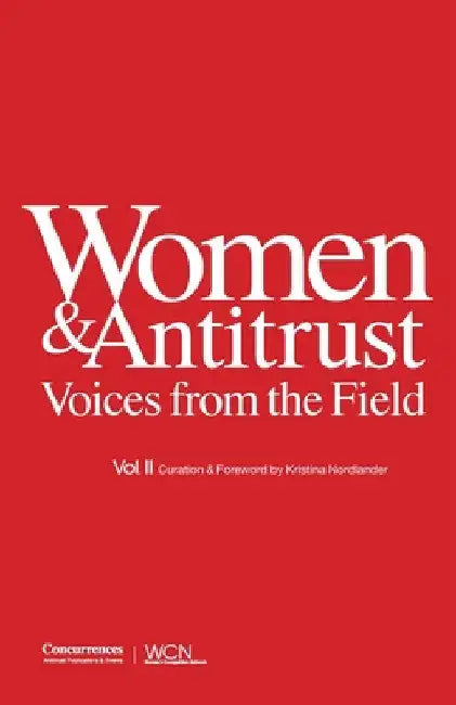 Women & Antitrust: Voices from the Field, Vol. II by Kristina Nordlander