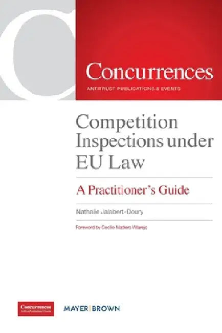 Competition Inspections under EU Law: A Practitioner's Guide by Nathalie Jalabert-Doury