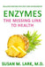 Enzymes: The Missing Link to Health by Susan M. Lark M. D.