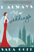 I Always Cry at Weddings by Sara Goff