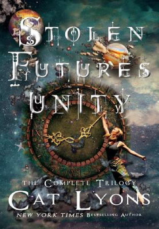 Stolen Futures: Unity: The Complete Trilogy by Cat Lyons, Cj Lyons