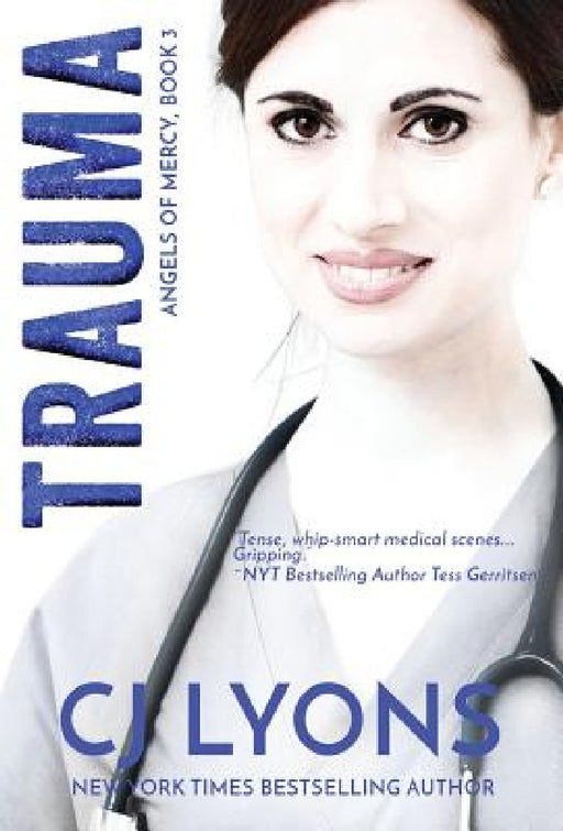 Trauma: Angels of Mercy Book 3 by Cj Lyons