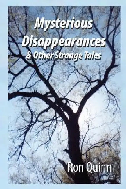 Mysterious Disappearances by Ron Quinn