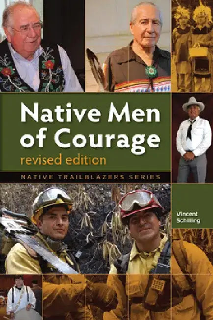 Native Men of Courage by Vincent Schilling