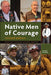 Native Men of Courage by Vincent Schilling