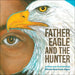 Father Eagle and the Hunter by Alfreda Beartrack-Algeo