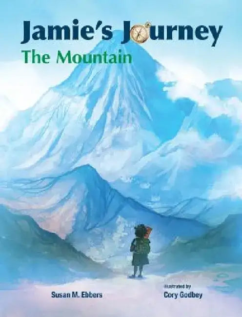 Jamie's Journey: The Mountain by Susan M. Ebbers