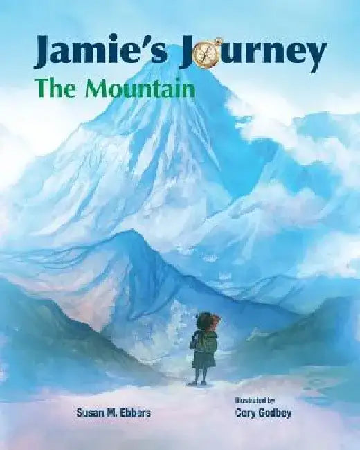 Jamie's Journey: The Mountain by Susan M. Ebbers