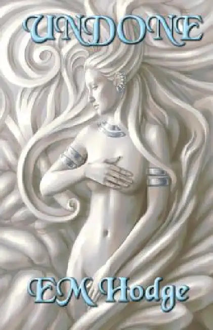 Undone by Em Hodge