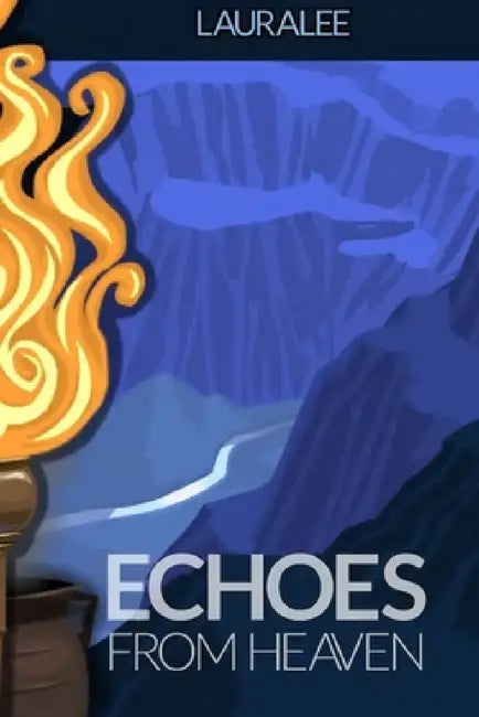 Echoes From Heaven by Lauralee Swarbrick