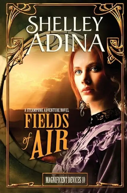 Fields of Air: A Steampunk Adventure Novel by Shelley Adina