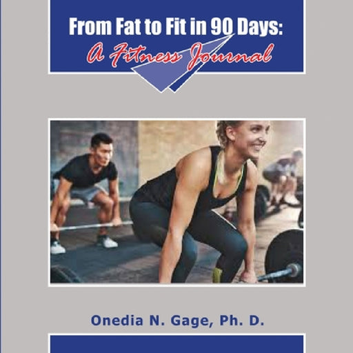 From Fat to Fit: 90 Days to Fit by Onedia Nicole Gage