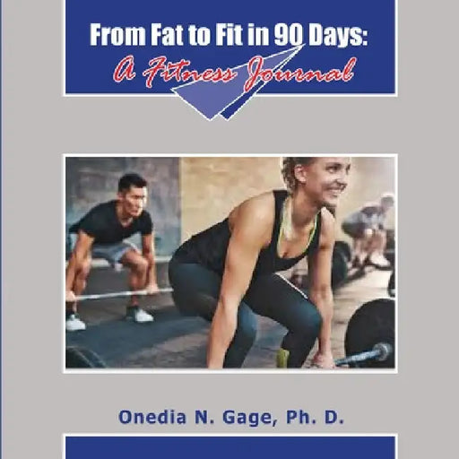 From Fat to Fit: 90 Days to Fit by Onedia Nicole Gage