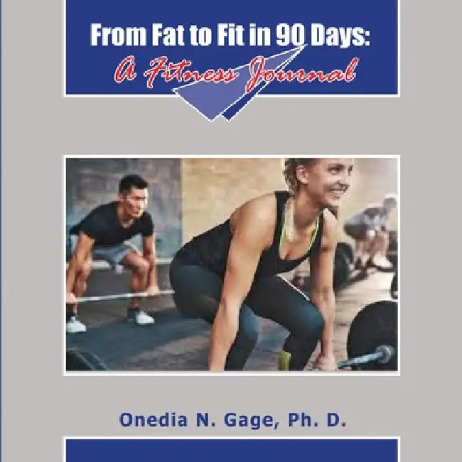 From Fat to Fit: 90 Days to Fit by Onedia Nicole Gage