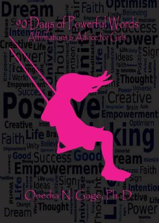 90 Days of Powerful Words: Affirmations & Advice for Girls by Onedia Nicole Gage