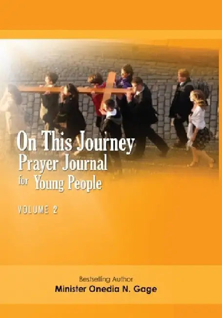 On This Journey: Prayer Journal for Young People Volume 2 by Onedia Nicole Gage