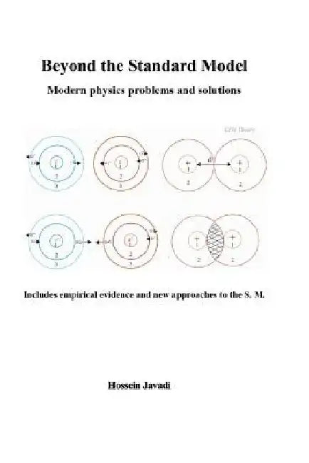 Beyond the Standard Model: Modern physics problems and solutions by Hossein Javadi