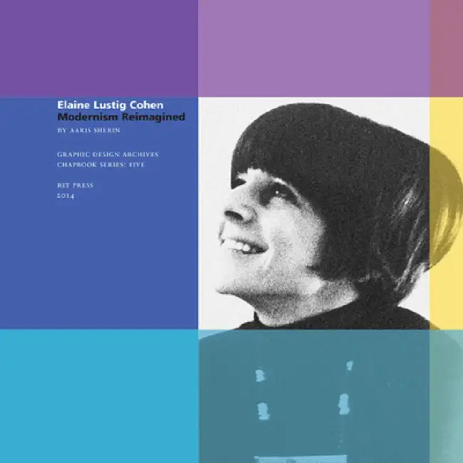 Elaine Lustig Cohen: Modernism Reimagined by Aaris Sherin