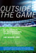 Outside the Game: A Collection of Inspirational Sports Stories by James Mandelaro