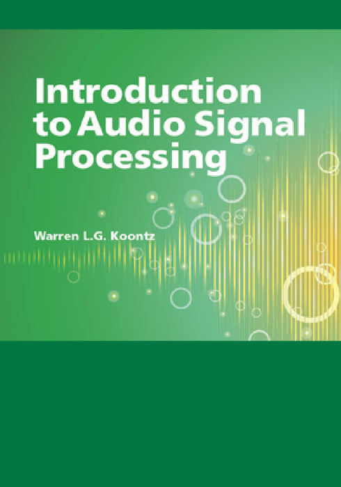 Introduction to Audio Signal Processing by Warren L. G. Koontz