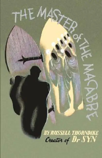The Master of the Macabre by Russell Thorndike, Mark Valentine