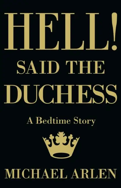 Hell! Said the Duchess by Michael Arlen, Mark Valentine
