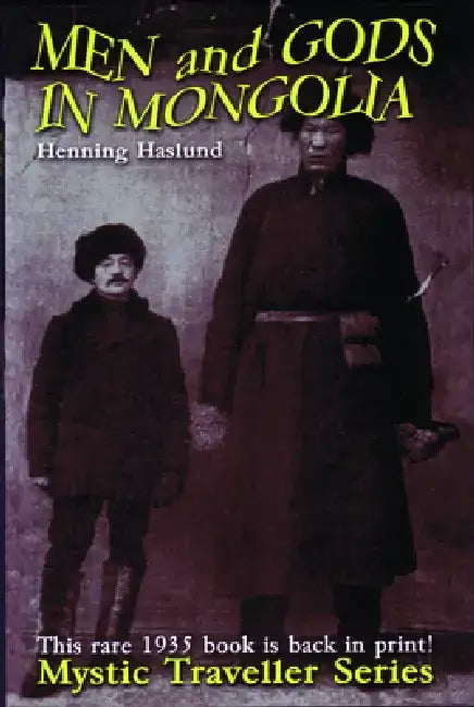 Men and Gods in Mongolia by Henning Haslund