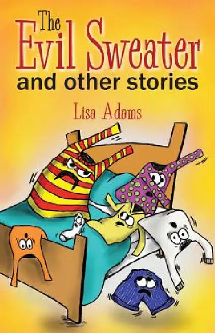 The Evil Sweater and Other Stories by Lisa Adams