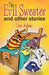 The Evil Sweater and Other Stories by Lisa Adams
