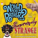 Would You Rather...? Supremely Strange: Over 300 Crazy Questions! by Justin Heimberg