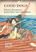 Good Dogs: Edification, Entertainment & Kyokutei Bakin's Nansō Satomi Hakkenden by Glynne Walley
