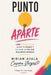 Punto y aparte: Cómo cerrar ciclos, sanar tu pasado y escribir la vida que realmente mereces by Cesar Vargas, Miriam Ayala Ceseña-Vargas