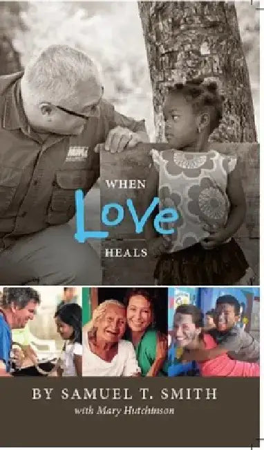 When Love Heals by Samuel Smith