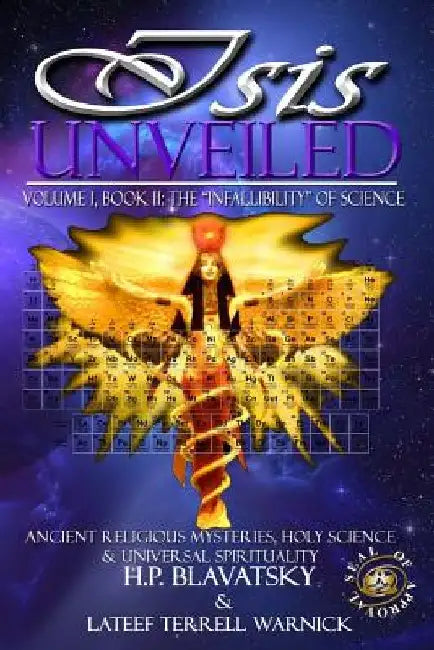 Isis Unveiled: Ancient Religious Mysteries, Holy Science & Universal Spirituality (Book II) by LaTeef Terrell Warnick