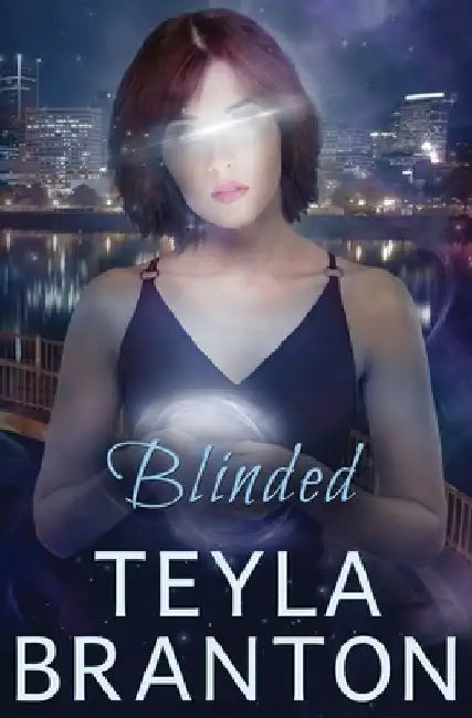 Blinded by Teyla Branton