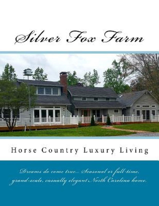 Silver Fox Farm: Horse Country Luxury Living by Cathy Burnham Martin