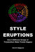 Style Eruptions by Henrik Vejlgaard
