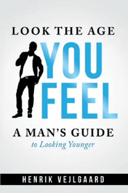 Look the Age You Feel by Henrik Vejlgaard