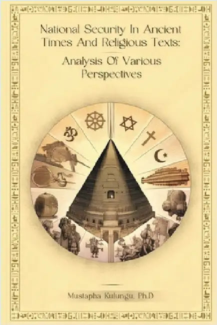 National Security in Ancient Times and Religious Texts: Analysis of Various Perspectives by Kulungu, Mustapha