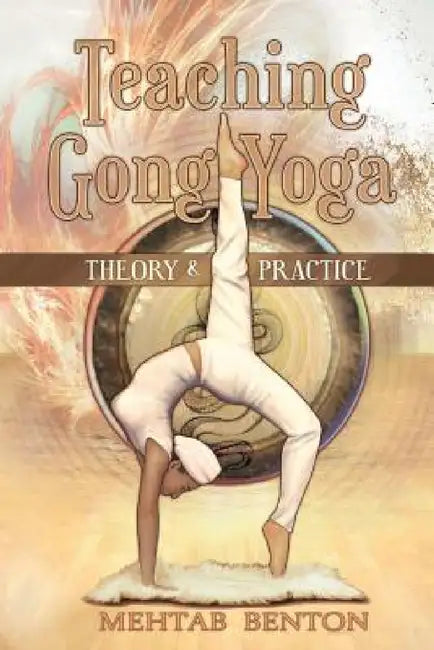 Teaching Gong Yoga by Mehtab Benton