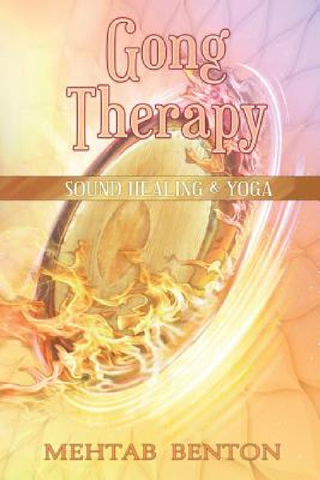 Gong Therapy by Mehtab Benton, Logynn Hailley