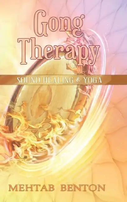 Gong Therapy by Mehtab Benton, Logynn Hailley