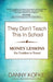 They Don't Teach This In School: Money Lessons for Toddlers to Teens by Danny Kofke