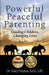 Powerful Peaceful Parenting: Guiding Children, Changing Lives by Stacy Haynes