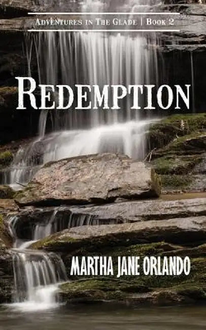 Redemption Adventures in the Glade Book 2 by Martha Jane Orlando