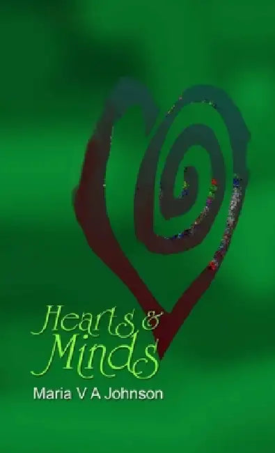 Hearts and Minds by Maria V. a. Johnson